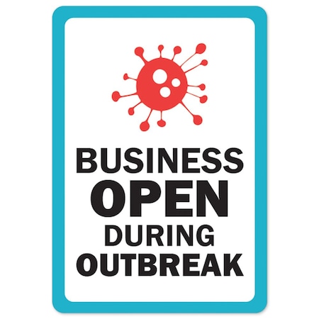 Signmission Public Safety Sign, Business Open During Outbreak, 14in X 10in Aluminum Sign, OS-NS-A-1014-25549 OS-NS-A-1014-25549